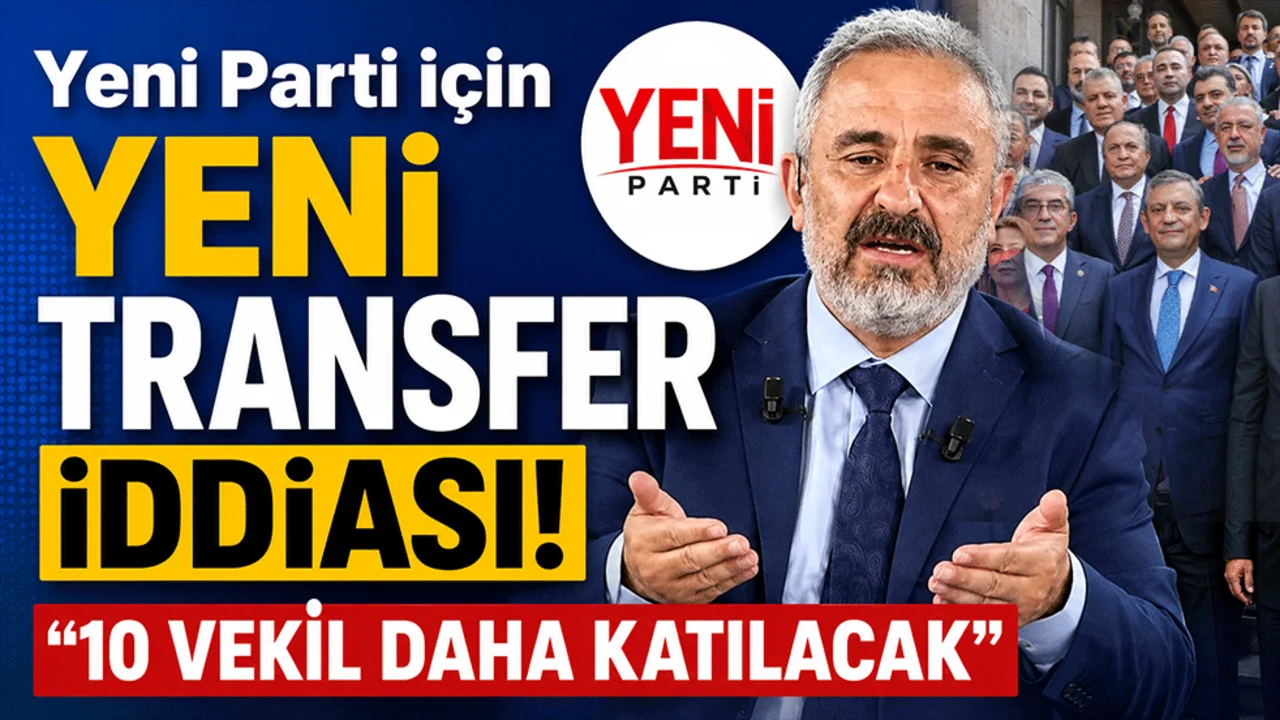 Yeni Parti için yeni transfer iddiası! “10 vekil daha katılacak”