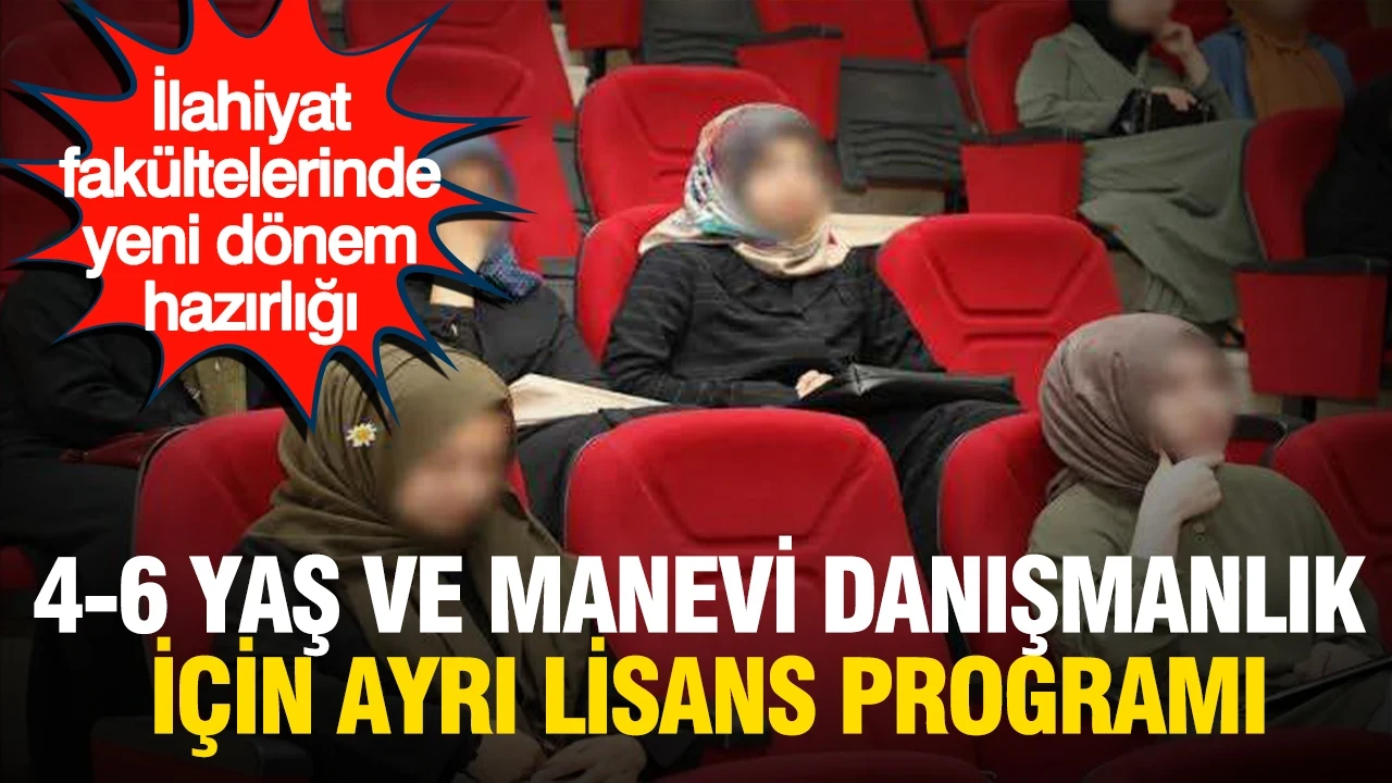 İlahiyat eğitiminde yeni model: 4-6 yaş ve manevi danışmanlığa özel lisans