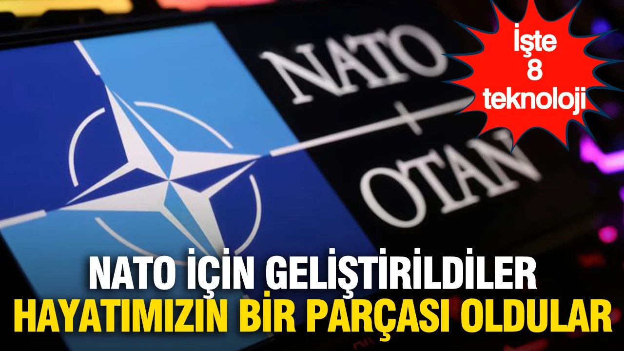NATO için geliştirildiler, hayatımızın parçası oldular: İşte 8 teknoloji