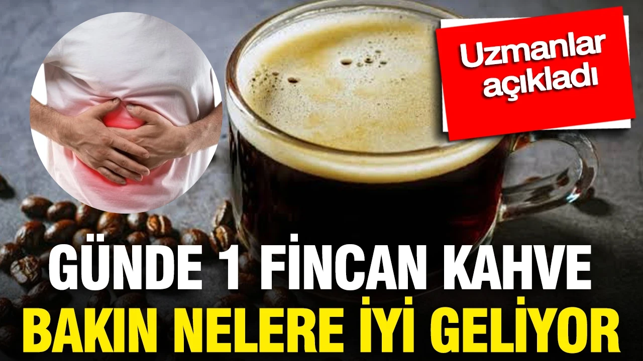 Uzmanlar açıkladı: Günde 1 fincan kahve bakın nelere iyi geliyor