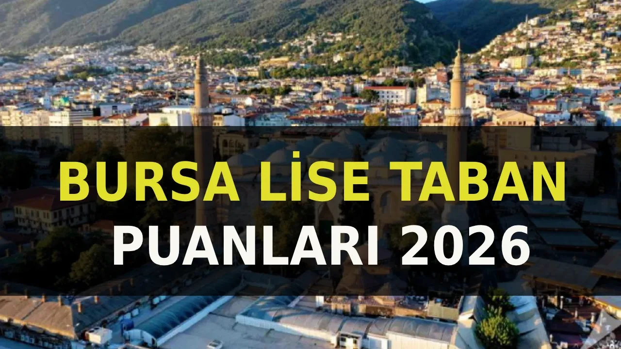 Bursa lise taban puanları 2026 ve LGS yüzdelik dilimleri ve okul kontenjanları! Fen Lisesi, Anadolu Lisesi, Sosyal Bilimler