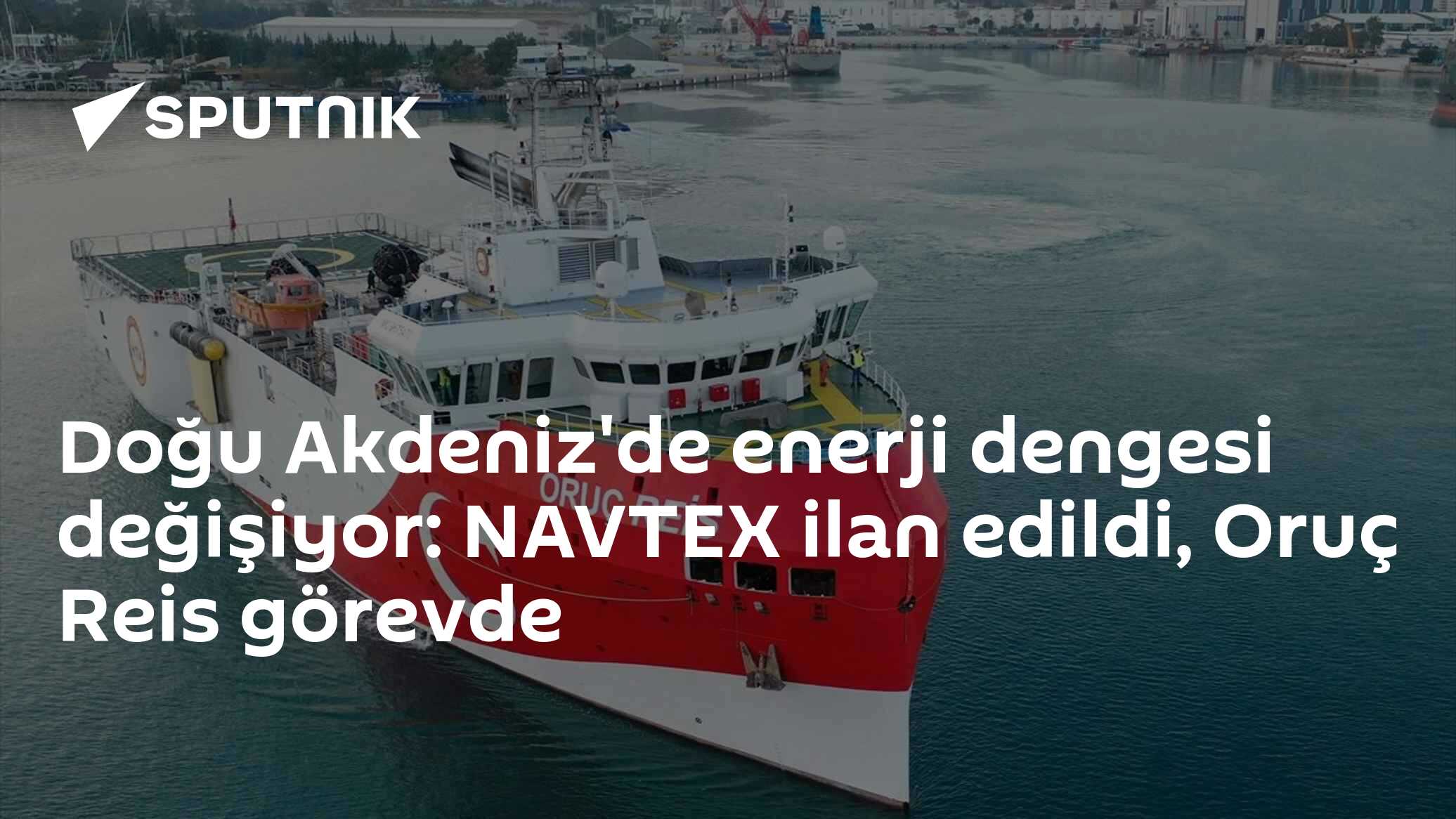 Doğu Akdeniz'de enerji dengesi değişiyor: NAVTEX ilan edildi, Oruç Reis görevde