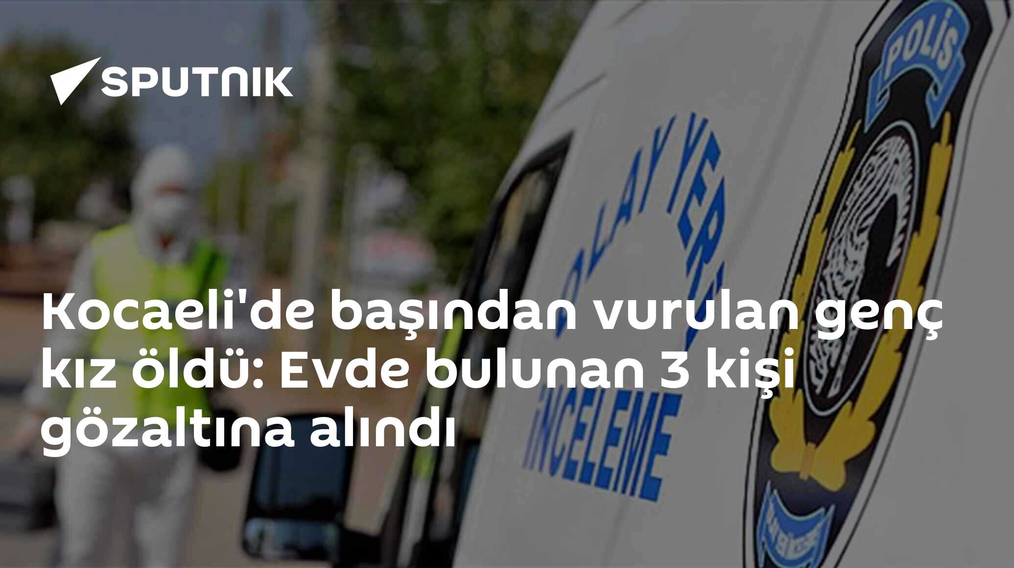 Kocaeli'de başından vurulan genç kız öldü: Evde bulunan 3 kişi gözaltına alındı
