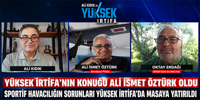 Ali Kıdık ile Yüksek İrtifa: Ali İsmet Öztürk'ten kritik açıklamalar