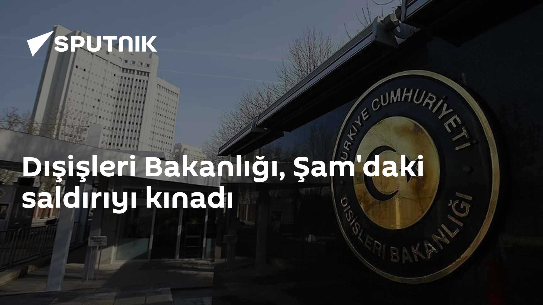 Dışişleri Bakanlığı, Şam'daki saldırıyı kınadı