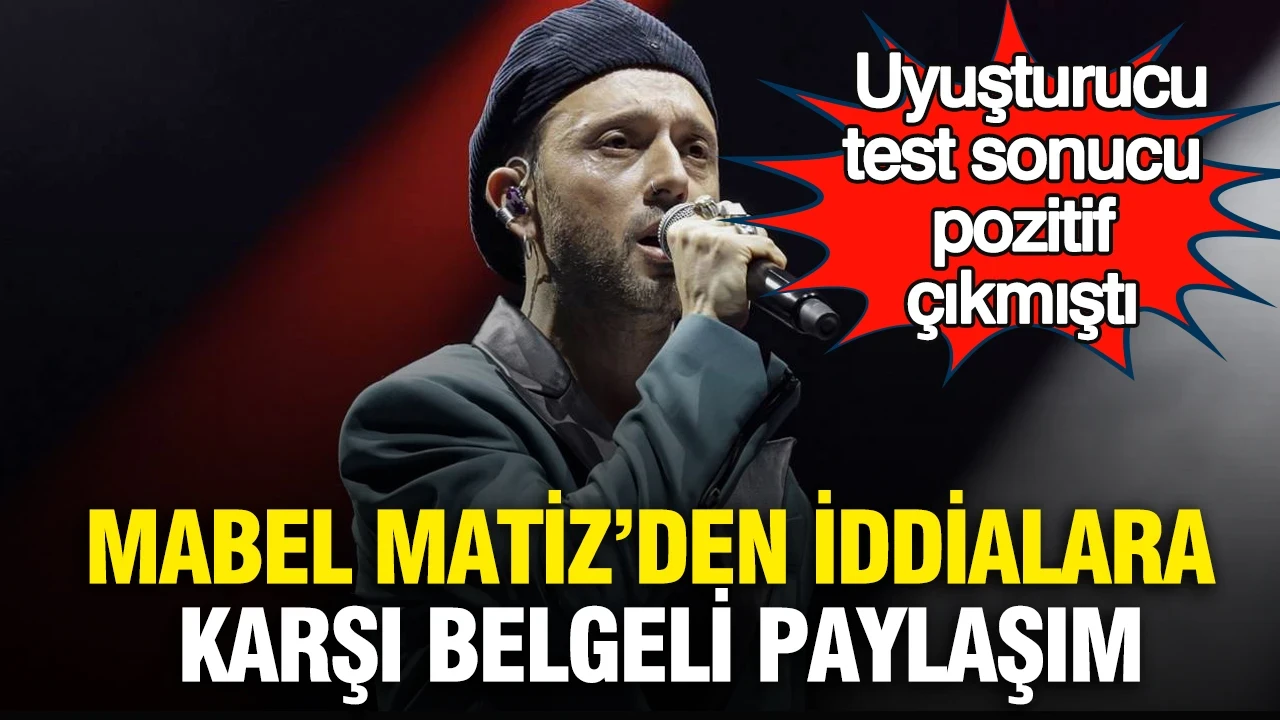 Uyuşturucu test sonucu pozitif çıkmıştı: Mabel Matiz’den iddialara karşı belgeli paylaşım