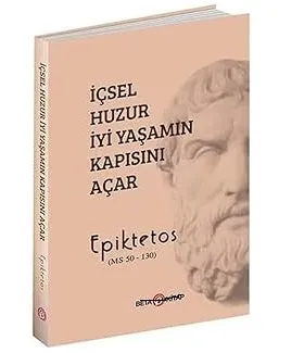İçsel Huzur İyi Yaşamın Kapısını Açar-Epiktetos Kitap Konusu