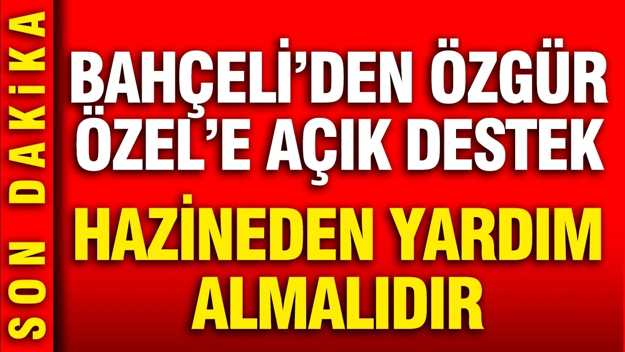 Bahçeli'den Özel'in yeni partisine açık destek: Hazineden yardım almalıdır
