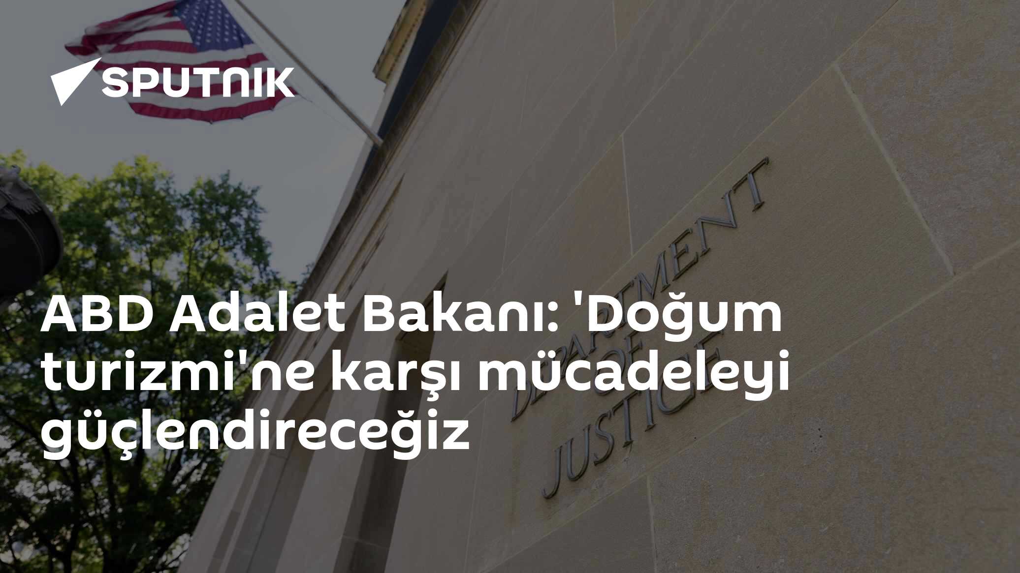 ABD Adalet Bakanı: 'Doğum turizmi'ne karşı mücadeleyi güçlendireceğiz