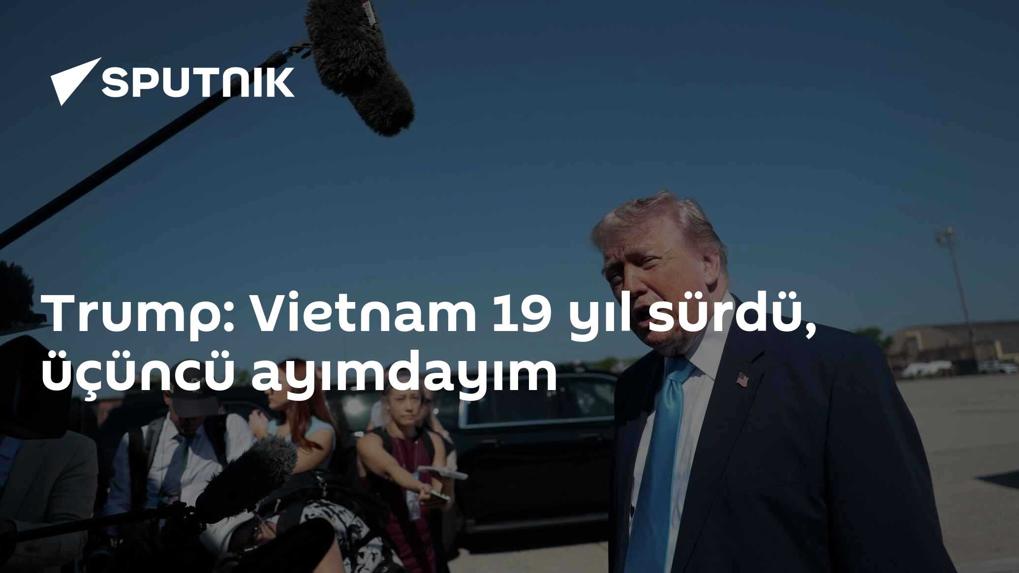 Trump: Vietnam 19 yıl sürdü, üçüncü ayımdayım