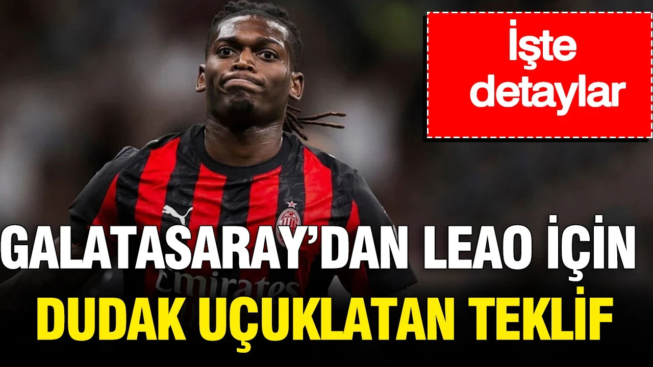 Galatasaray’dan Leao için dudak uçuklatan teklif: İşte detaylar