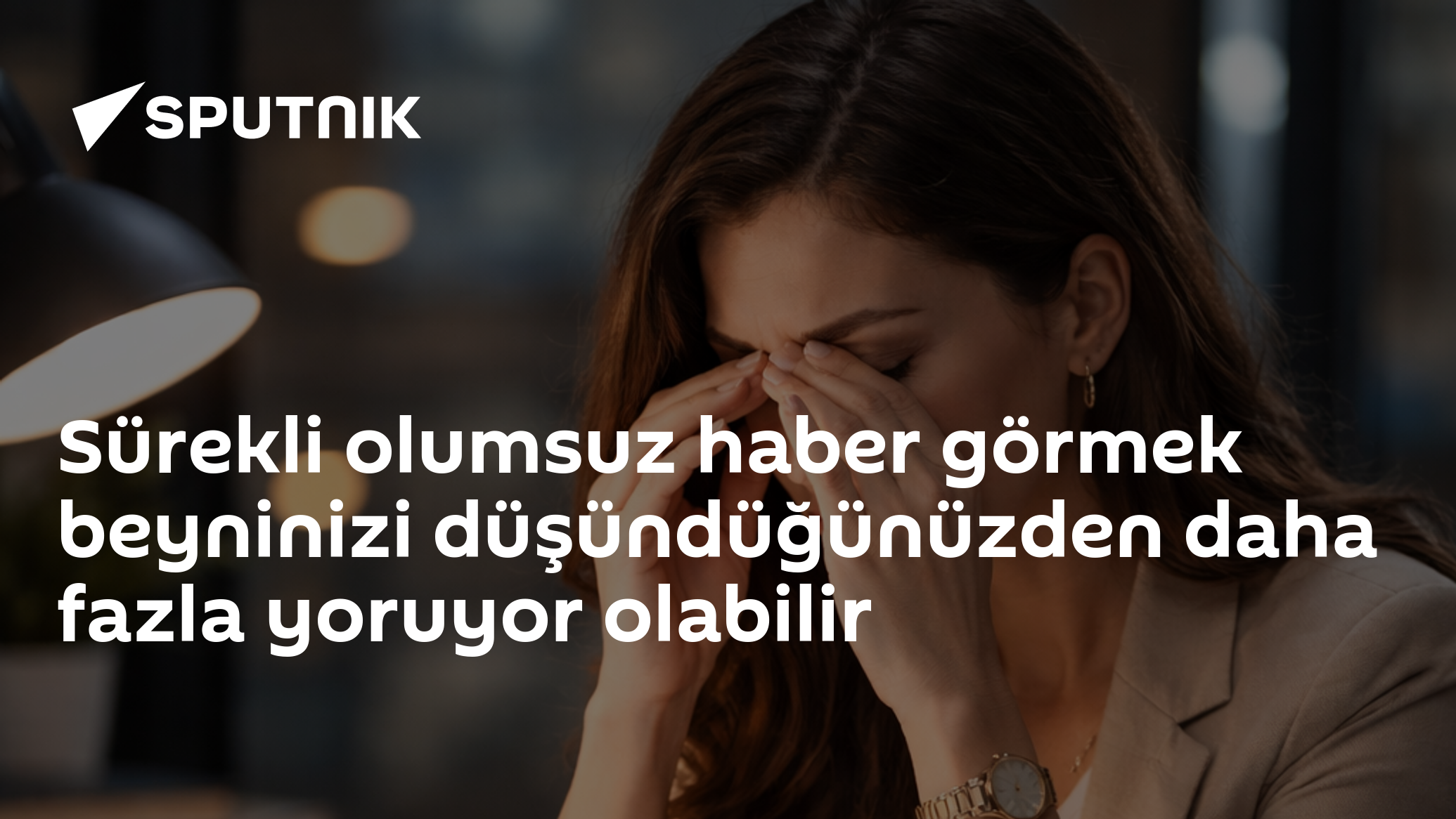 Sürekli olumsuz haber görmek beyninizi düşündüğünüzden daha fazla yoruyor olabilir