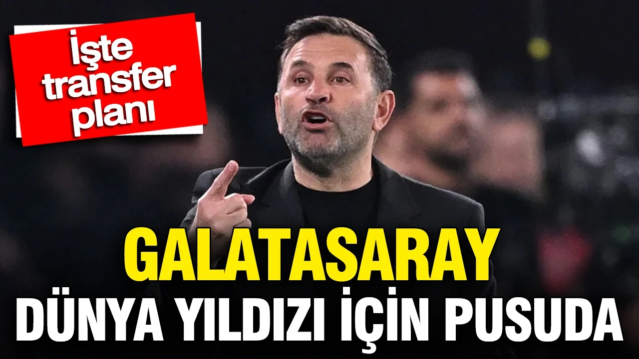 Galatasaray dünya yıldızı için pusuda: İşte beklenen transfer planı