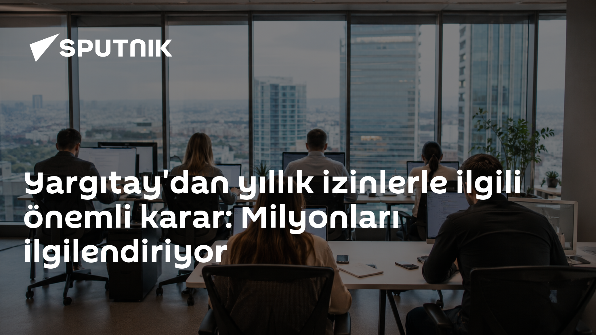 Yargıtay'dan yıllık izinlerle ilgili önemli karar: Milyonları ilgilendiriyor