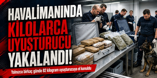 Havalimanında 84 kilo uyuşturucu yakalandı!