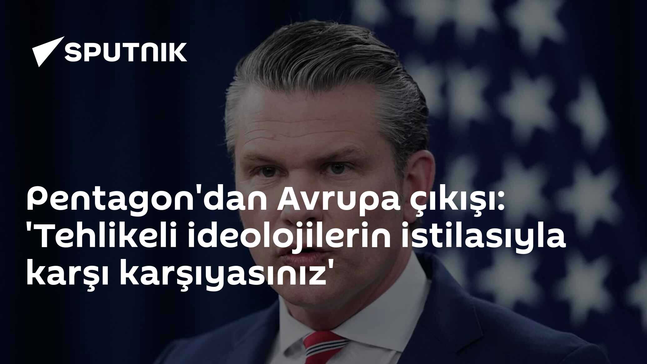 Pentagon'dan Avrupa çıkışı: 'Tehlikeli ideolojilerin istilasıyla karşı karşıyasınız'