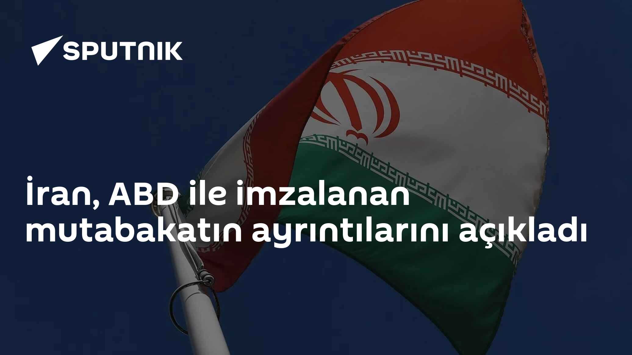 İran, ABD ile imzalanan mutabakatın ayrıntılarını açıkladı