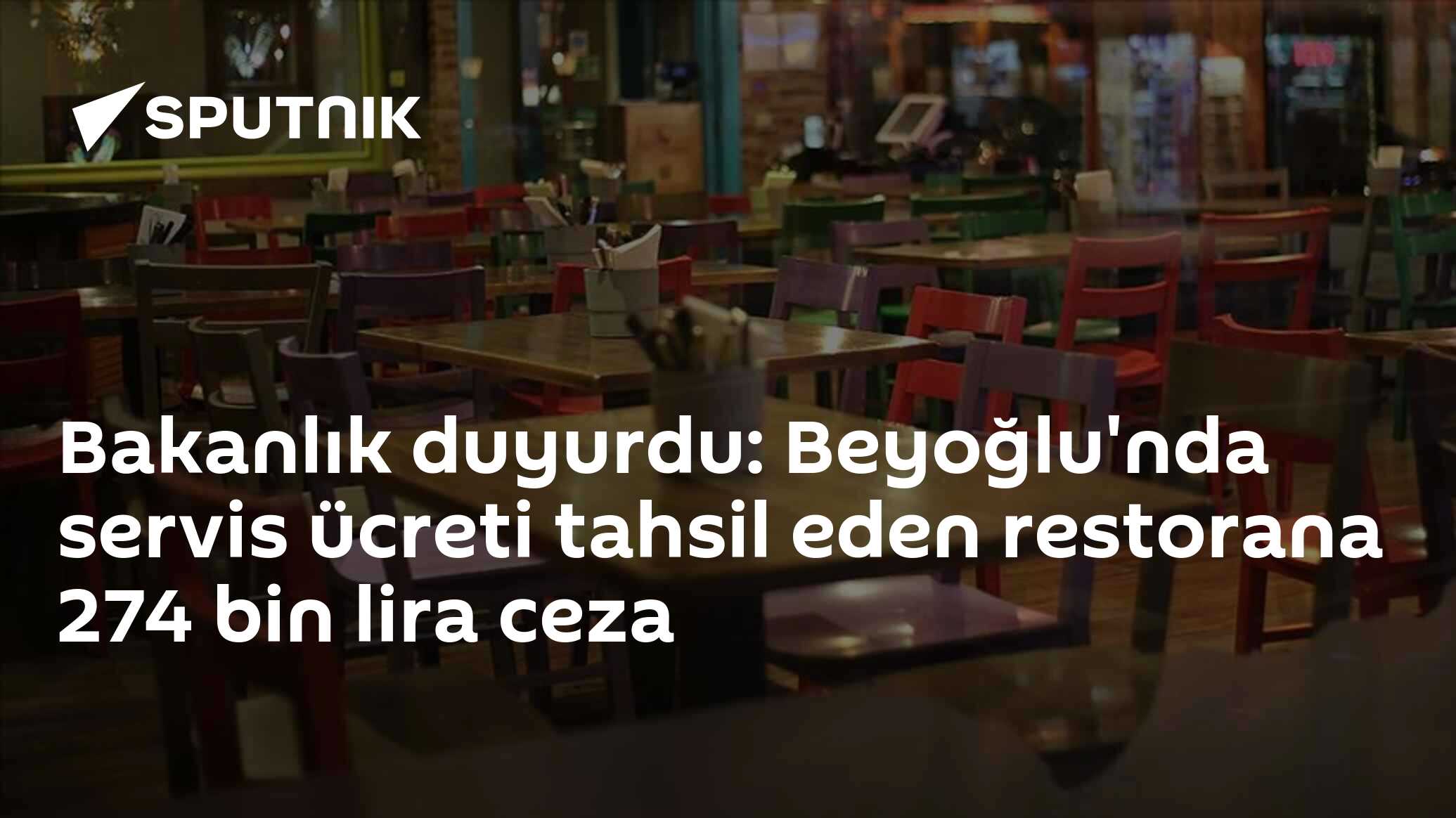 Bakanlık duyurdu: Beyoğlu'nda servis ücreti tahsil eden restorana 274 bin lira ceza