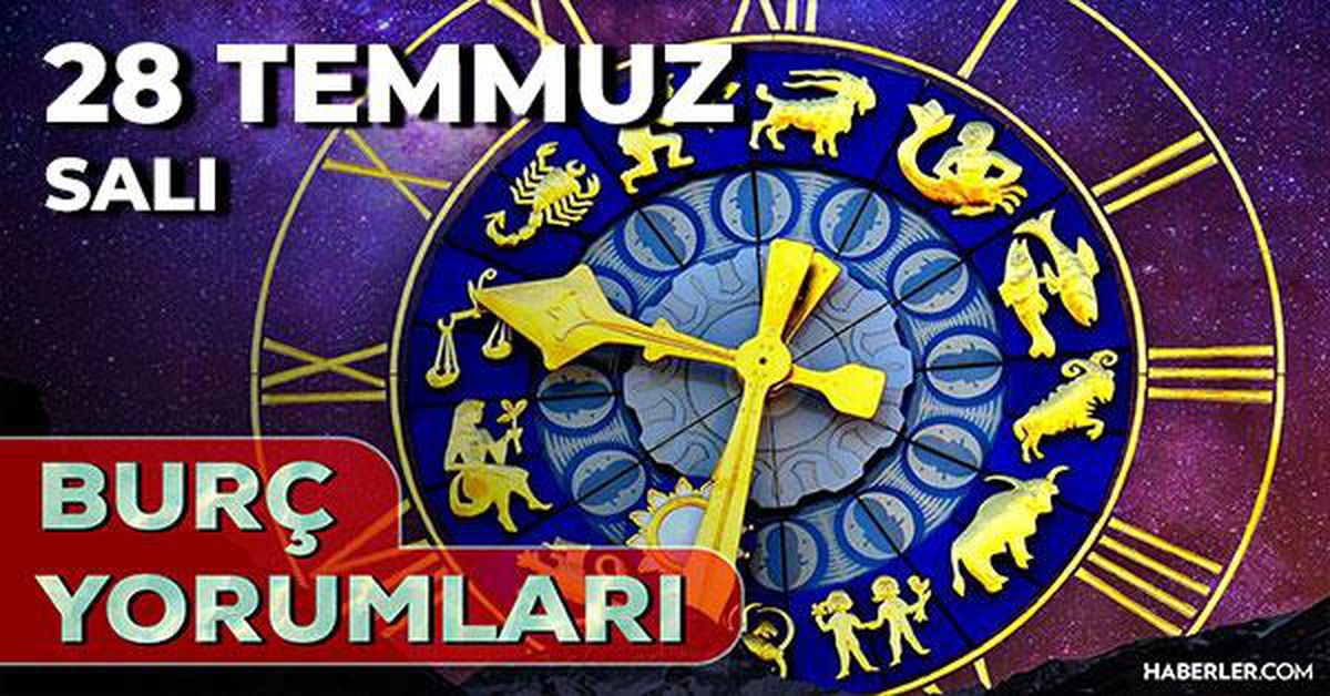 28 Temmuz 2026 burç yorumları! Oğlak, Koç, Akrep burcu yorumu... AŞK, EVLİLİK, SAĞLIK yorumları ne diyor?