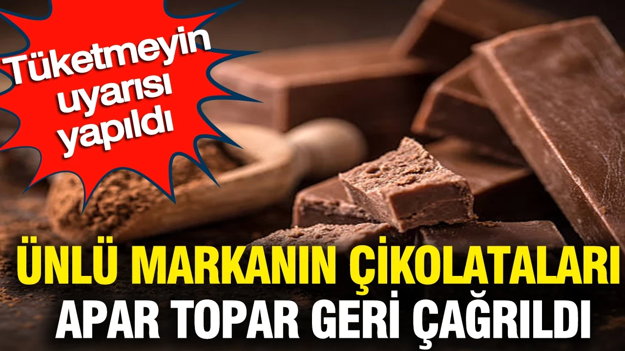 Ünlü markanın çikolataları apar topar geri çağrıldı: Tüketmeyin uyarısı yapıldı