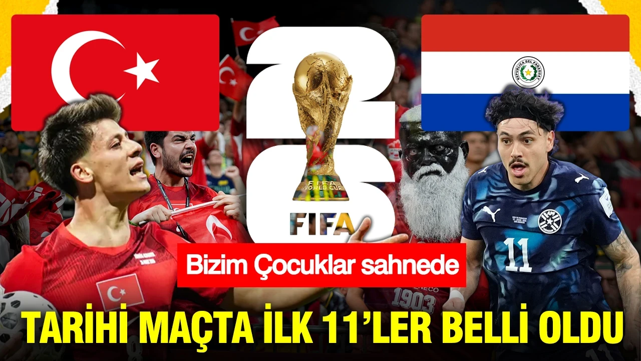 Türkiye-Paraguay maçında ilk 11'ler belli oldu