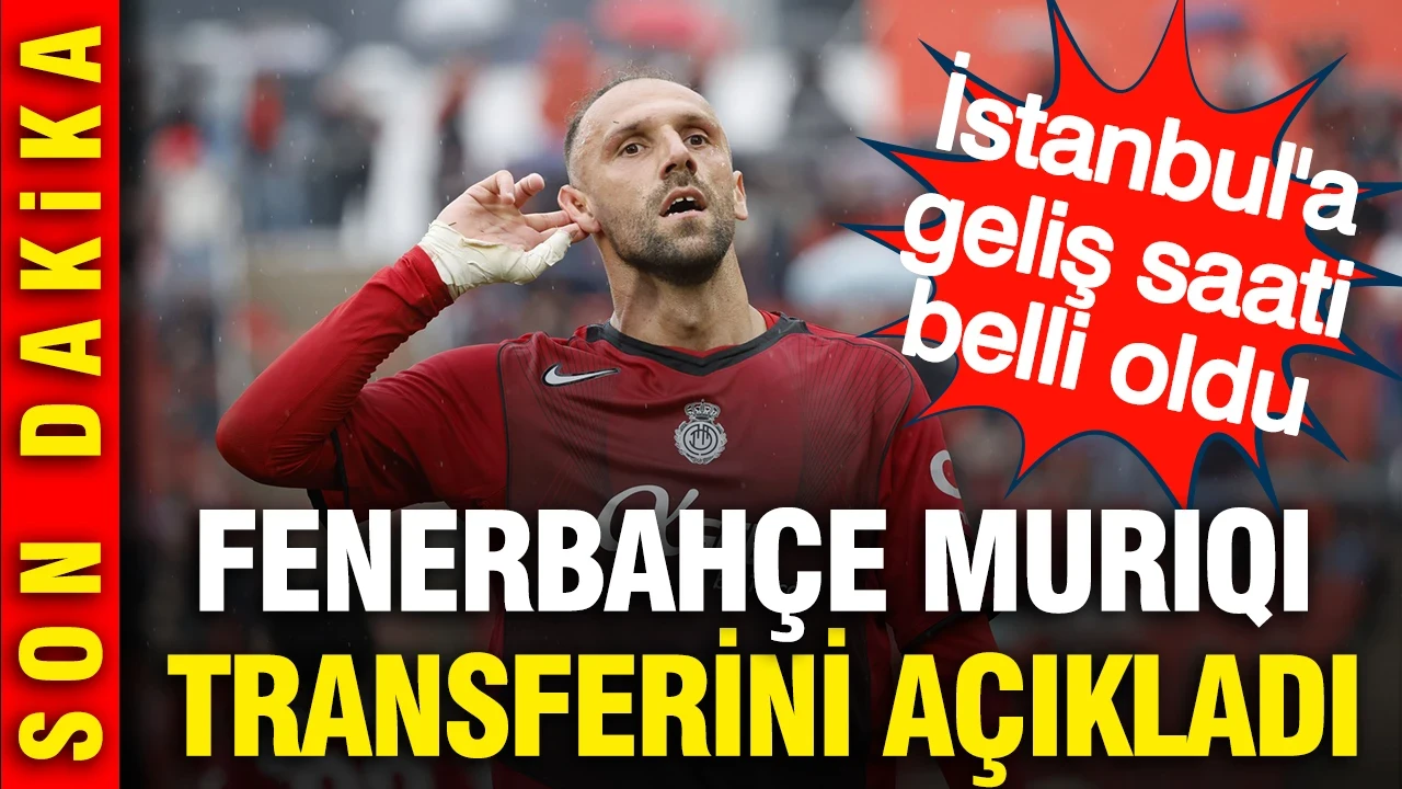 Fenerbahçe Vedat Muriqi transferini açıkladı: İstanbul'a geliş saati belli oldu