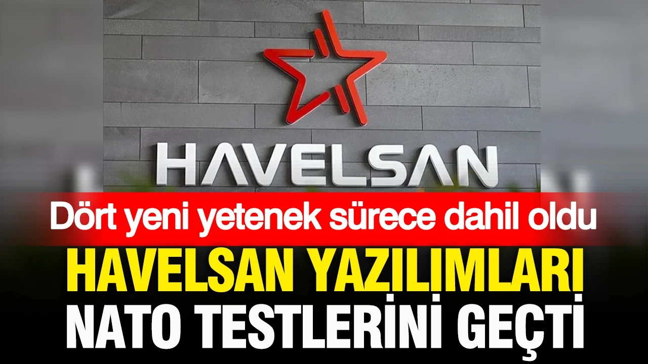 HAVELSAN yazılımları NATO testlerini geçti: 4 yeni yetenek sürece dahil oldu