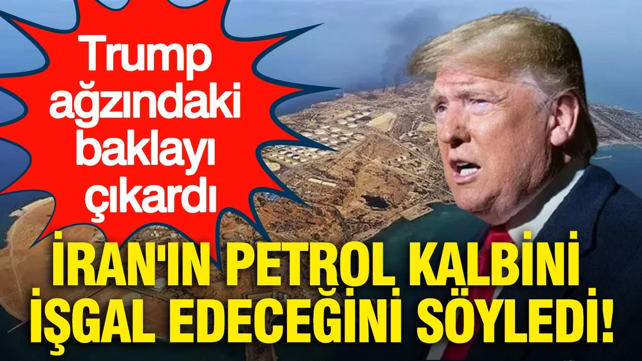 Trump ağzındaki baklayı çıkardı: İran'ın petrol kalbini işgal edeceğini söyledi