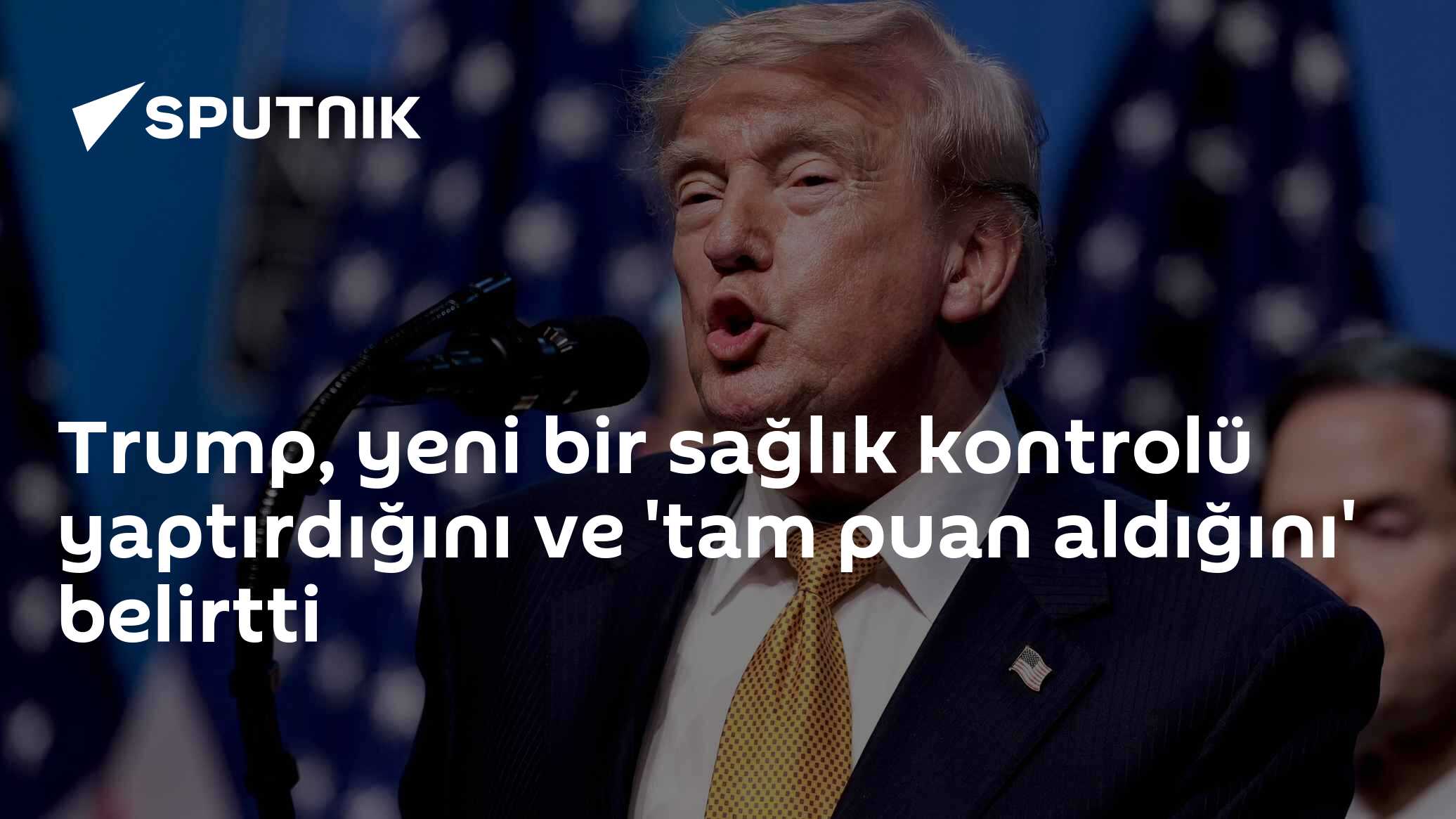Trump, yeni bir sağlık kontrolü yaptırdığını ve 'tam puan aldığını' belirtti