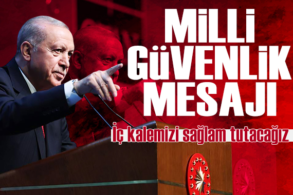 Cumhurbaşkanı Erdoğan: "İç kalemizi sağlam tutacağız"