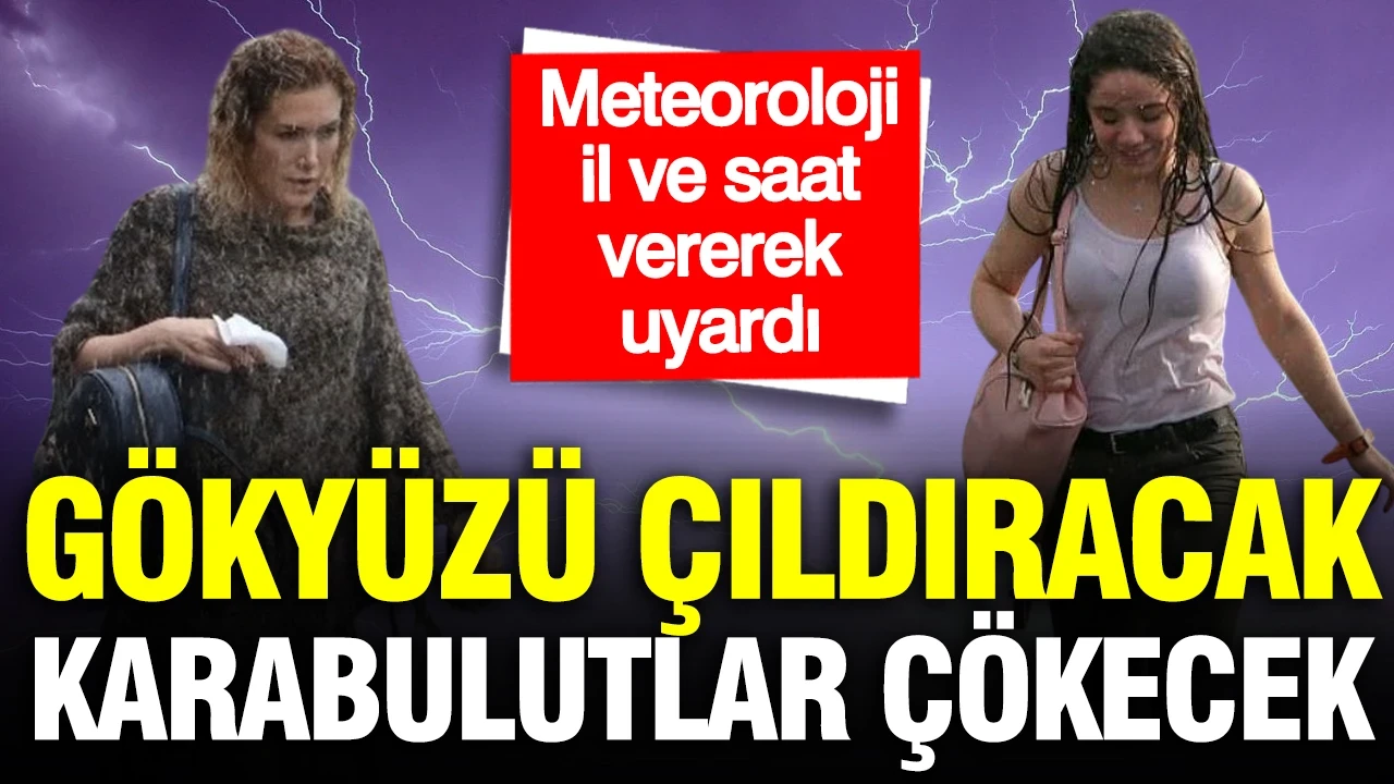 Meteoroloji il il açıkladı: Gök gürültülü sağanak yağış geliyor