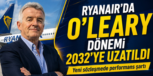 Ryanair'da O'Leary Dönemi 2032'ye Uzatıldı