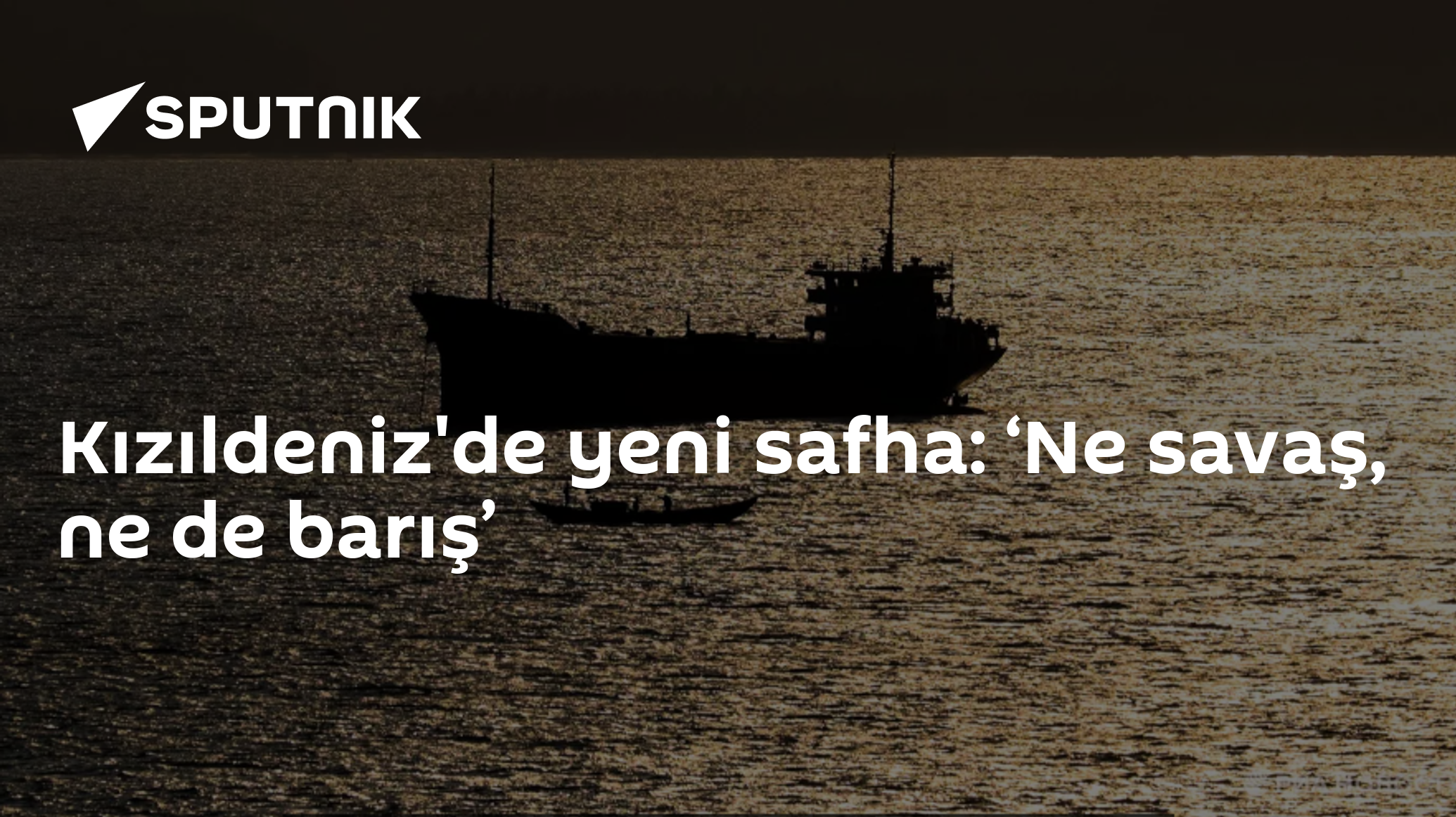 Kızıldeniz'de yeni safha: ‘Ne savaş, ne de barış’