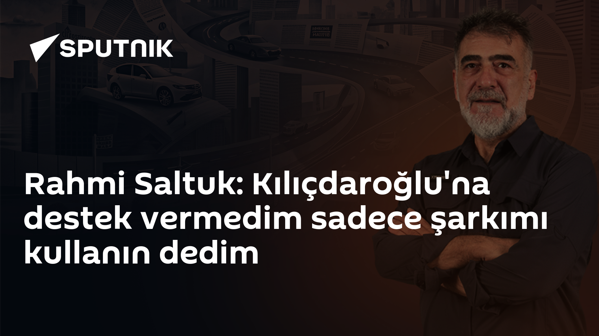 Rahmi Saltuk: Kılıçdaroğlu'na destek vermedim sadece şarkımı kullanın dedim