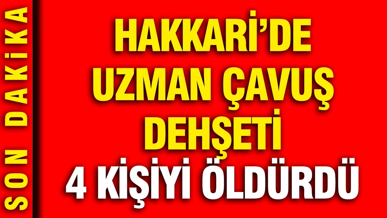 Uzman çavuş kayınpederinin evini bastı: 4 kişiyi öldürdü