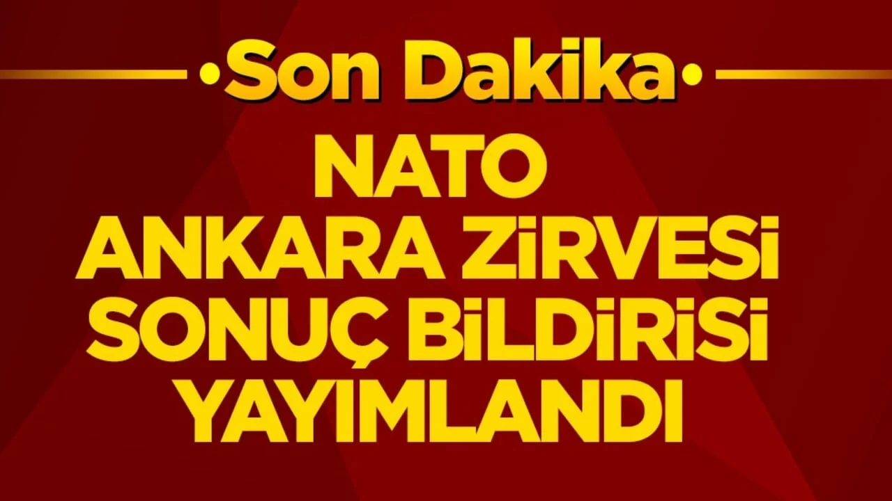 NATO Ankara Zirvesi sonuç bildirisi yayımlandı