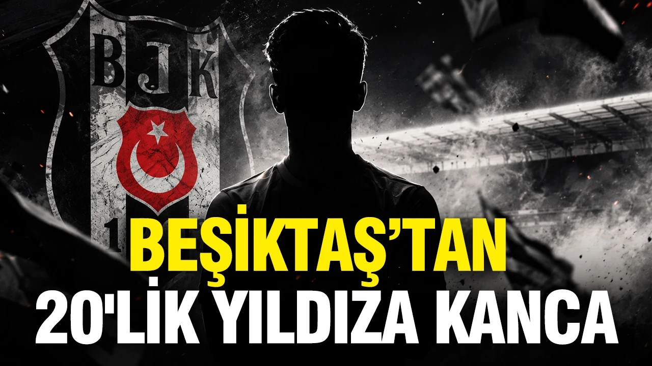 Beşiktaş'tan 20'lik yıldıza kanca