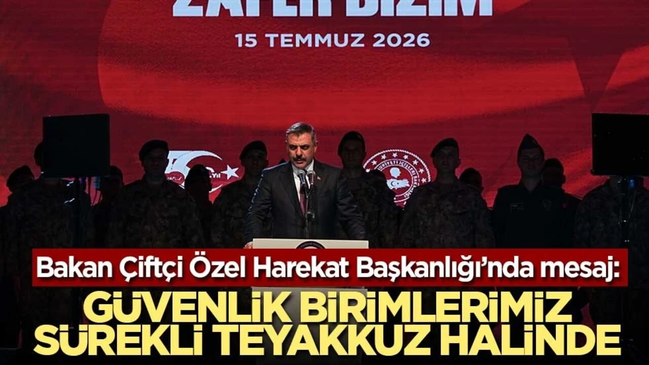 Bakan Çiftçi Özel Harekat Başkanlığı’nda mesaj: Güvenlik birimlerimiz sürekli teyakkuz halinde