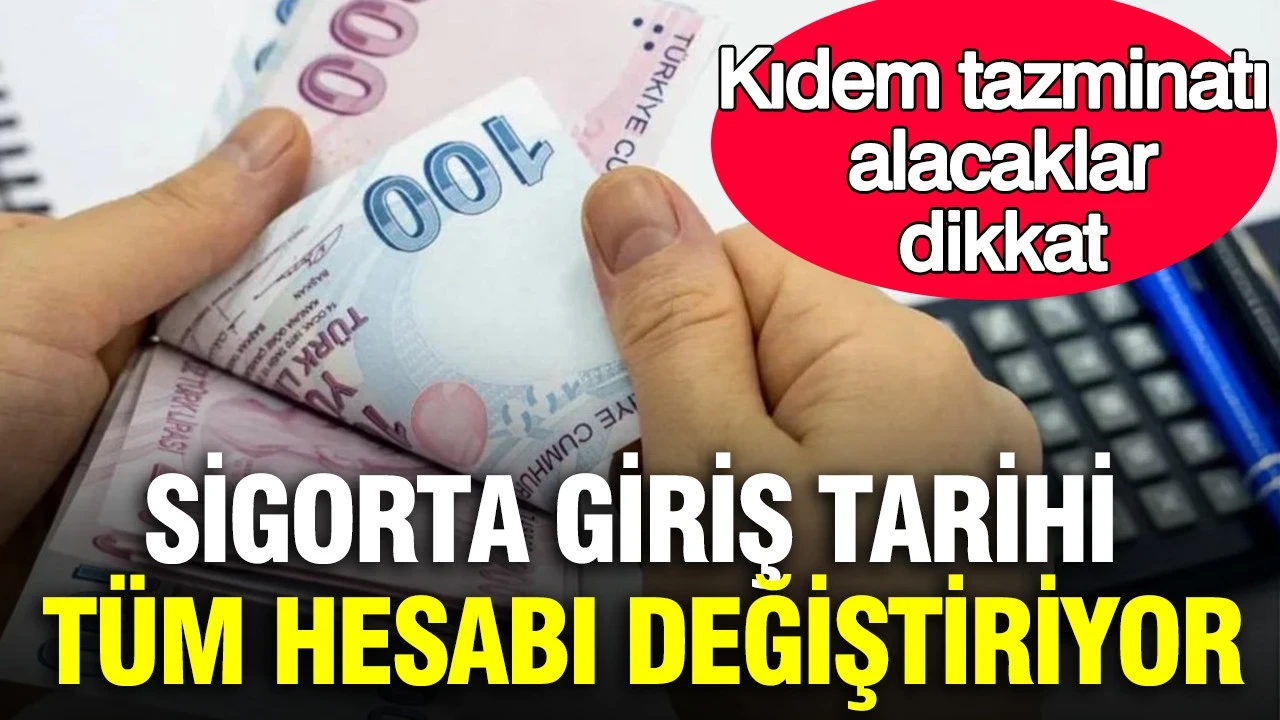 Kıdem tazminatı alacaklar dikkat: Sigorta giriş tarihi tüm hesabı değiştiriyor