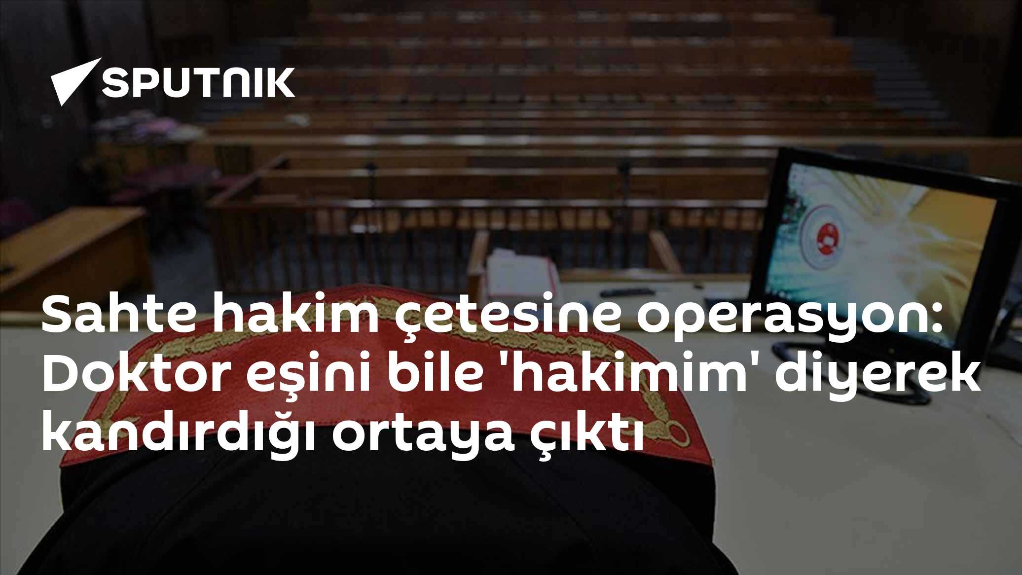 Sahte hakim çetesine operasyon: Doktor eşini bile 'hakimim' diyerek kandırdığı ortaya çıktı