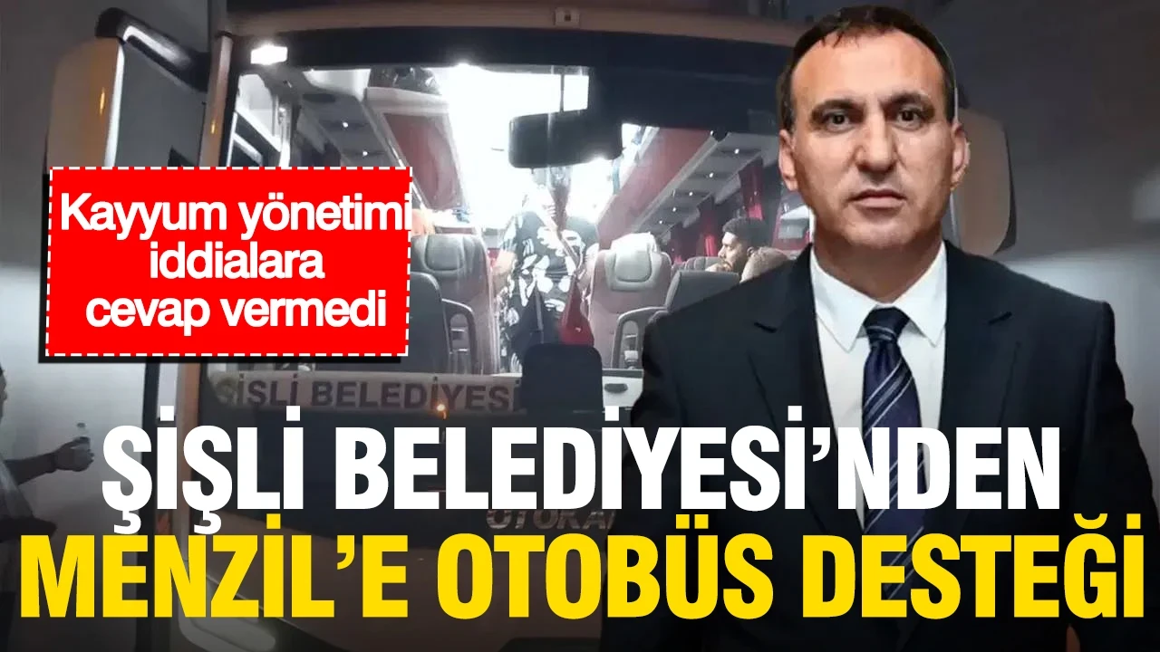 Kayyum yönetimindeki Şişli Belediyesi'nden Menzil'e otobüs desteği iddiası