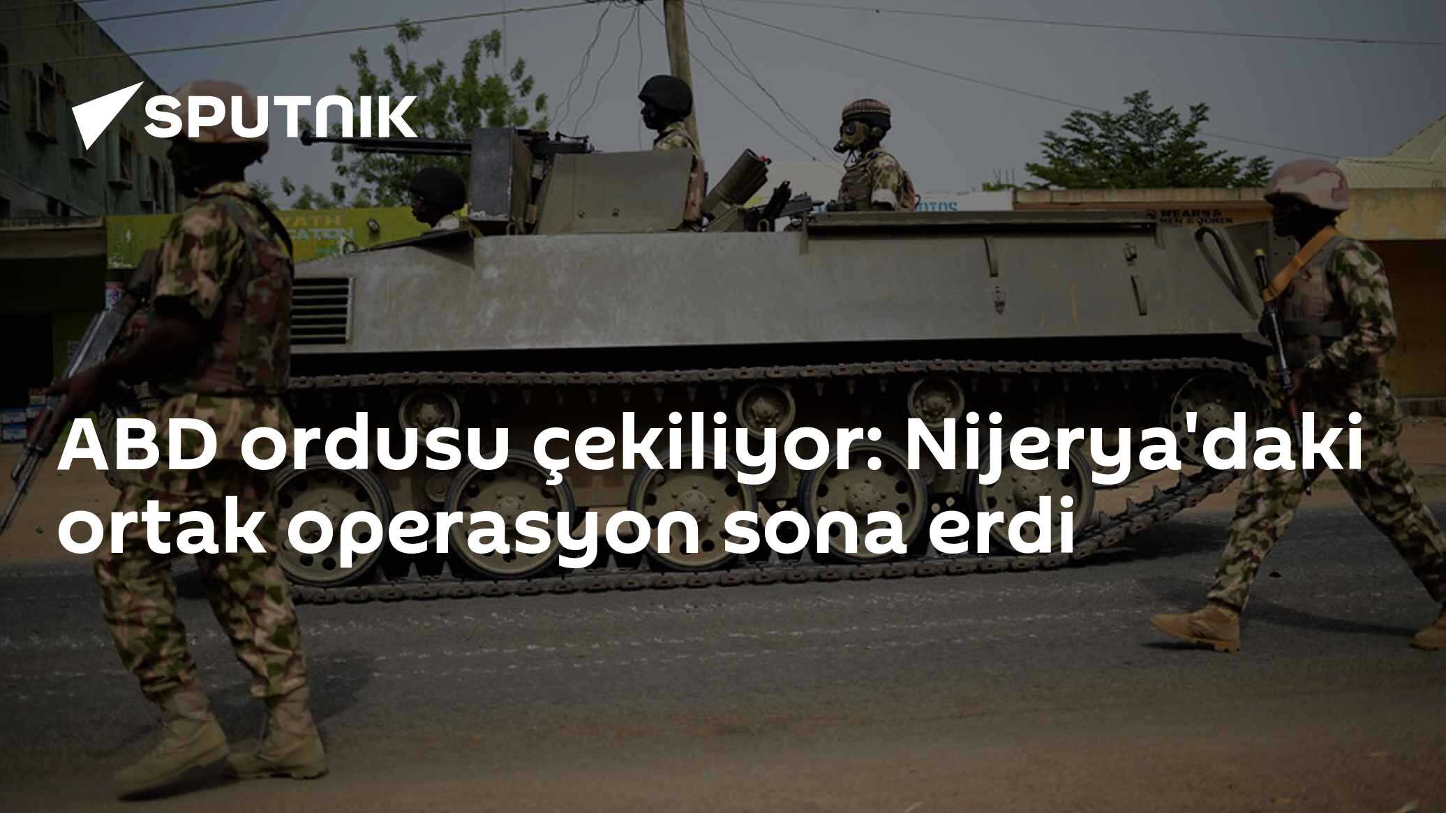 ABD ordusu çekiliyor: Nijerya'daki ortak operasyon sona erdi