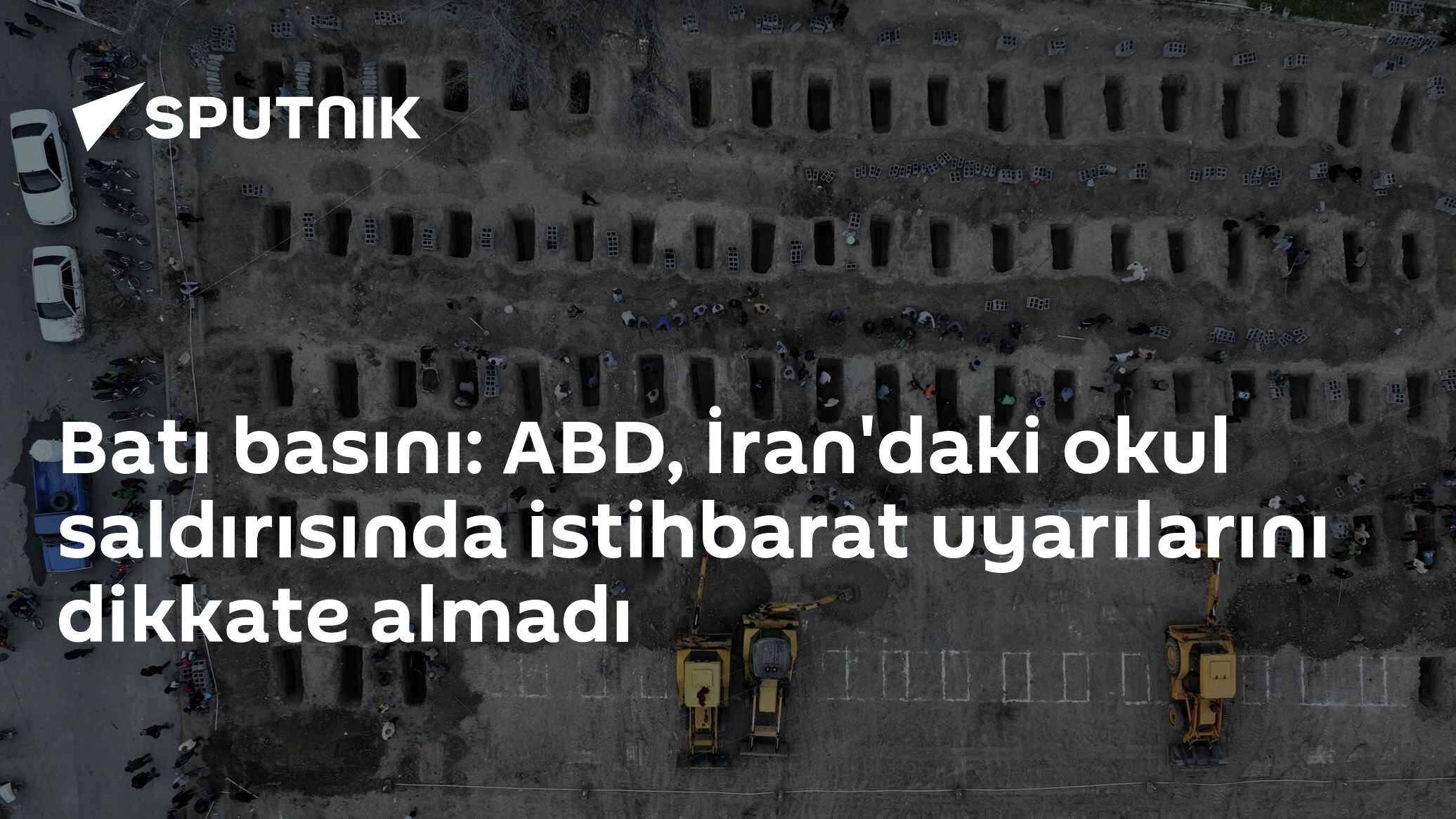 Batı basını: ABD, İran'daki okul saldırısında istihbarat uyarılarını dikkate almadı