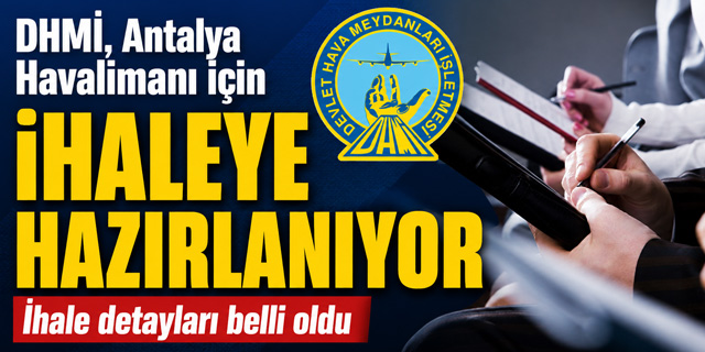 DHMİ, Antalya Havalimanı için ihaleye hazırlanıyor