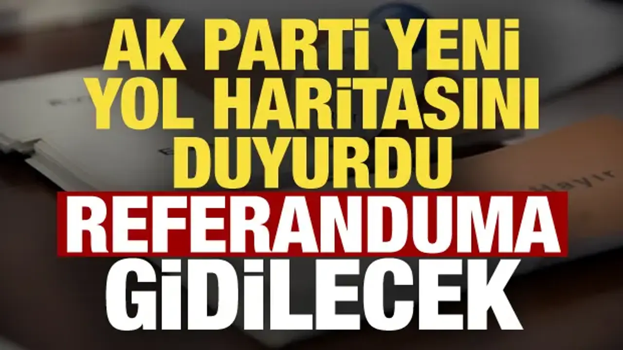 AK Parti'den yeni anayasa hamlesi! Referandum mesajı geldi