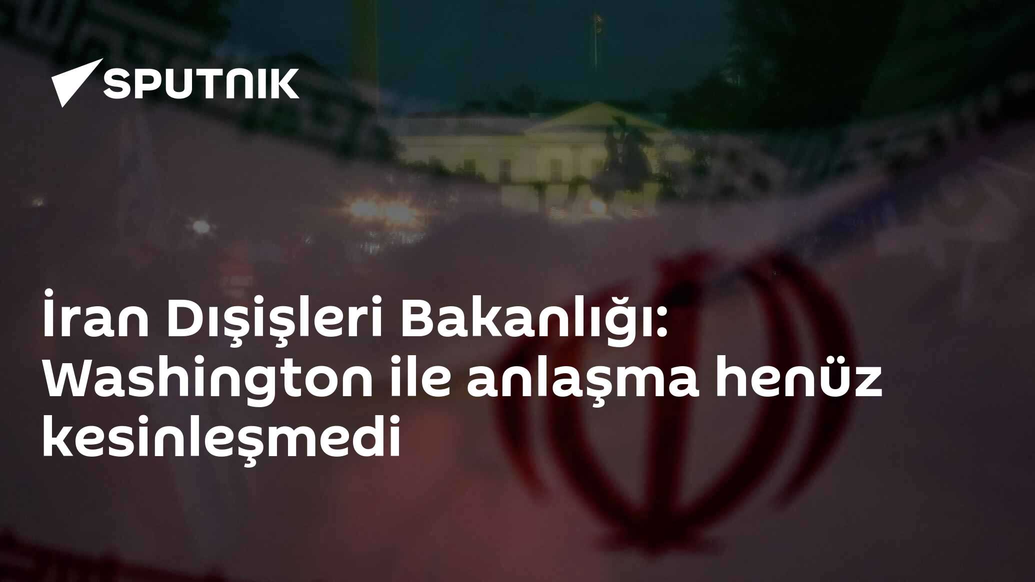 İran Dışişleri Bakanlığı: Washington ile anlaşma henüz kesinleşmedi