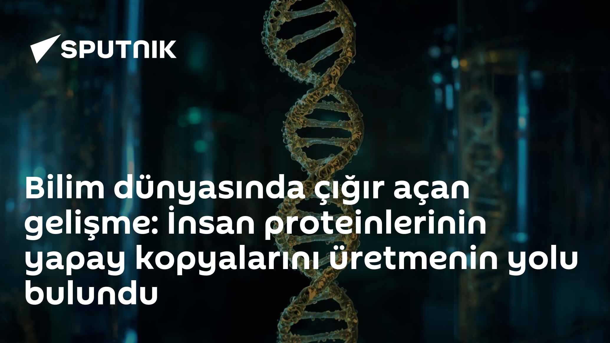 Bilim dünyasında çığır açan gelişme: İnsan proteinlerinin yapay kopyalarını üretmenin yolu bulundu
