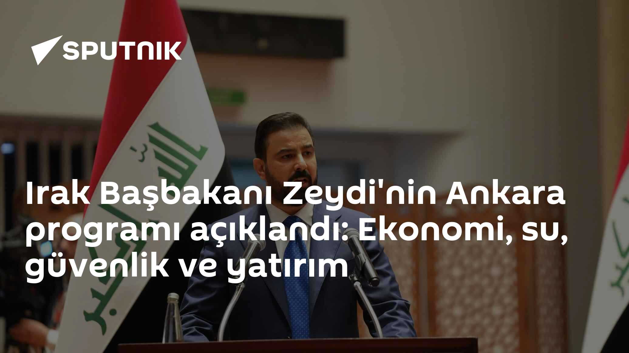Irak Başbakanı Zeydi'nin Ankara programı açıklandı: Ekonomi, su, güvenlik ve yatırım