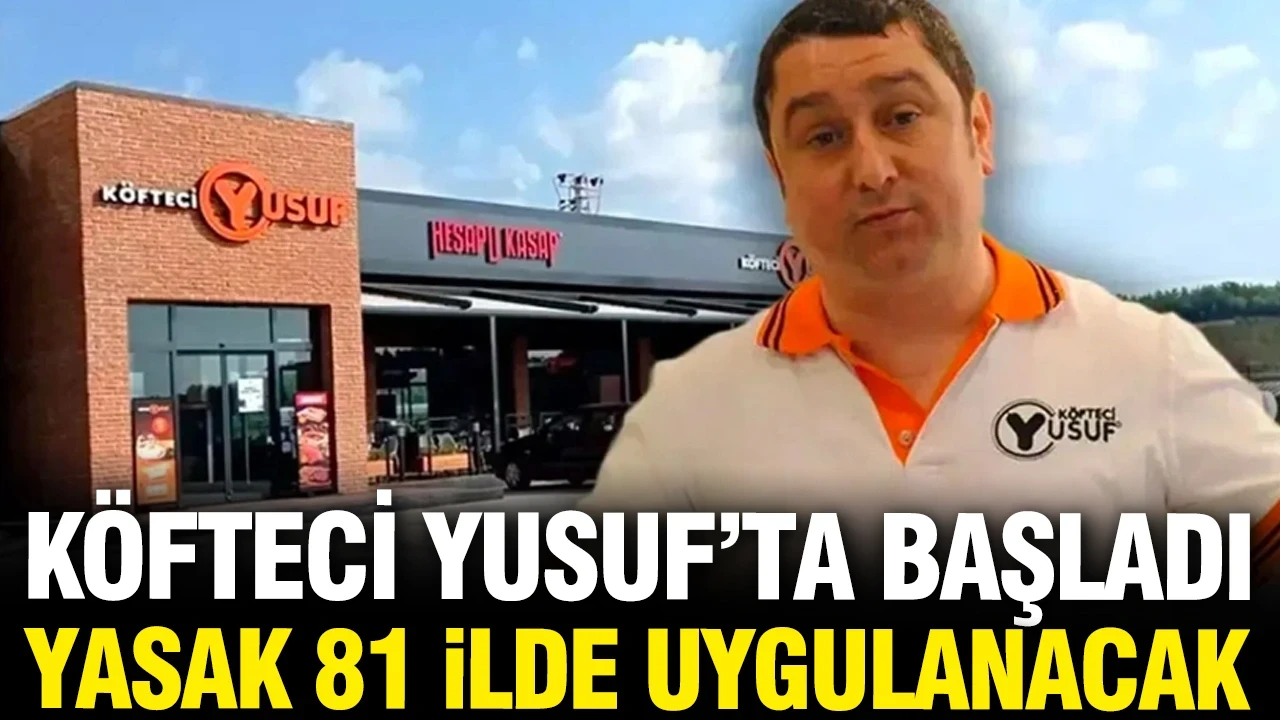 Köfteci Yusuf'la başladı: Yasak tüm Türkiye'ye yayılıyor