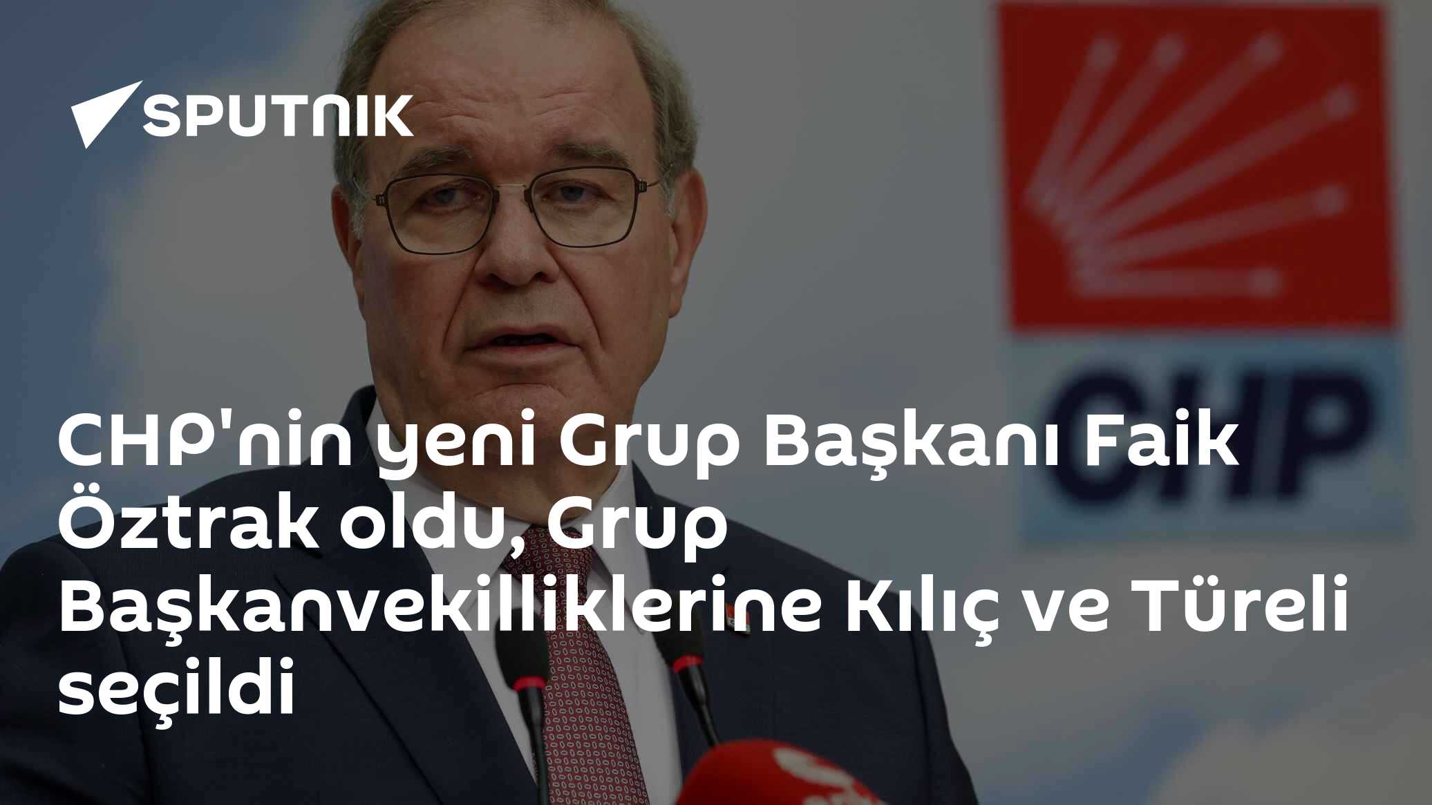 CHP'nin yeni Grup Başkanı Faik Öztrak oldu, Grup Başkanvekilliklerine Kılıç ve Türeli seçildi